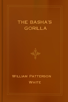 The Basha's Gorilla [ePUB]